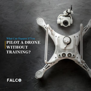 What Can Happen If You Pilot a Drone Without Training